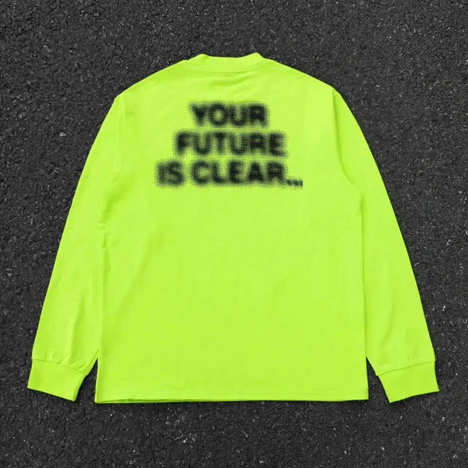 'Your Future is Clear Statement' Long Sleeve Shirt