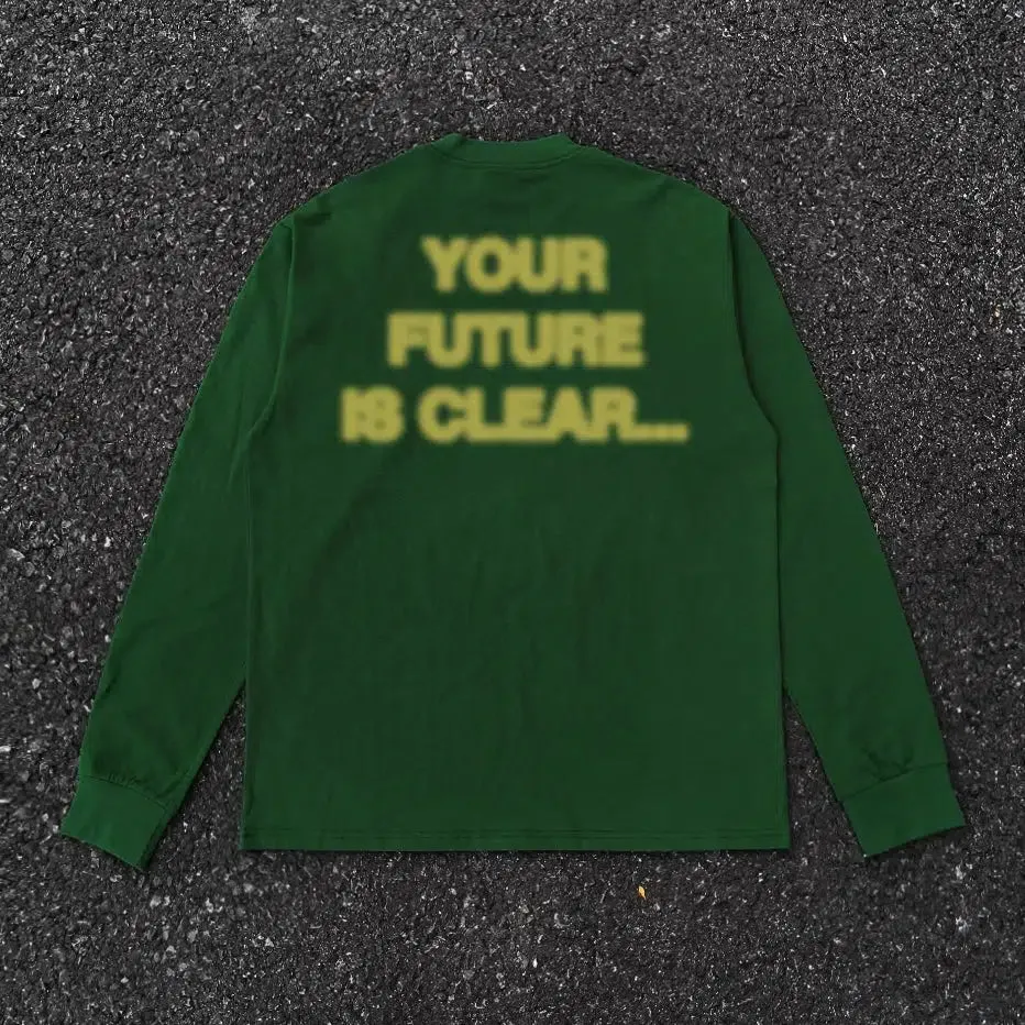 'Your Future is Clear Statement' Long Sleeve Shirt