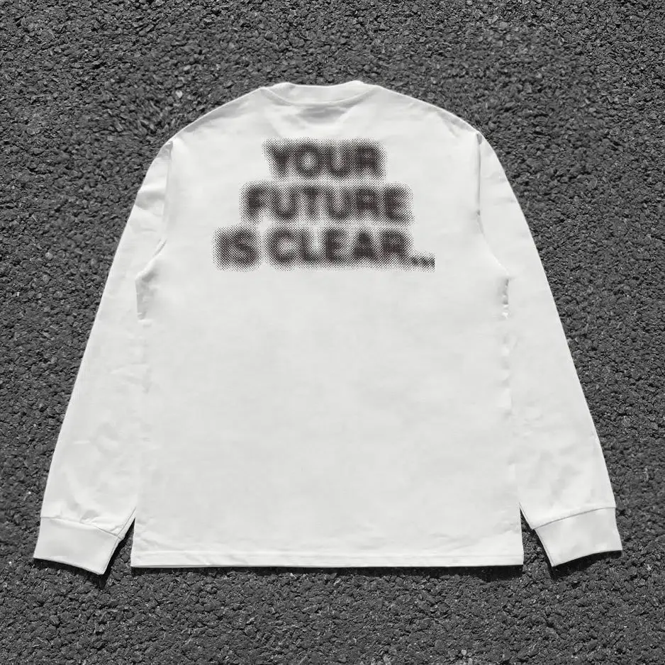 'Your Future is Clear Statement' Long Sleeve Shirt