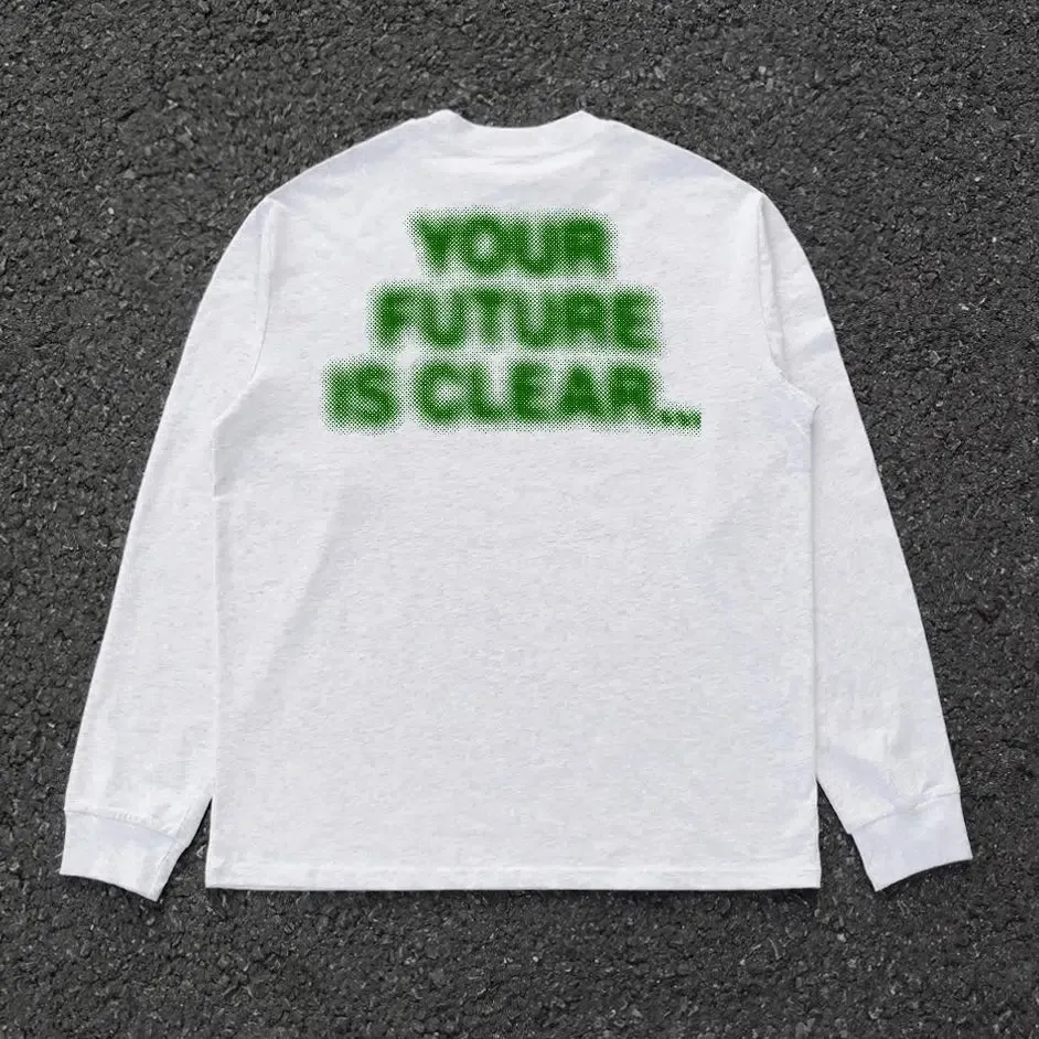 'Your Future is Clear Statement' Long Sleeve Shirt