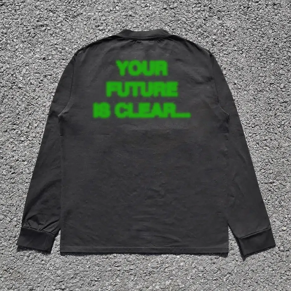 'Your Future is Clear Statement' Long Sleeve Shirt